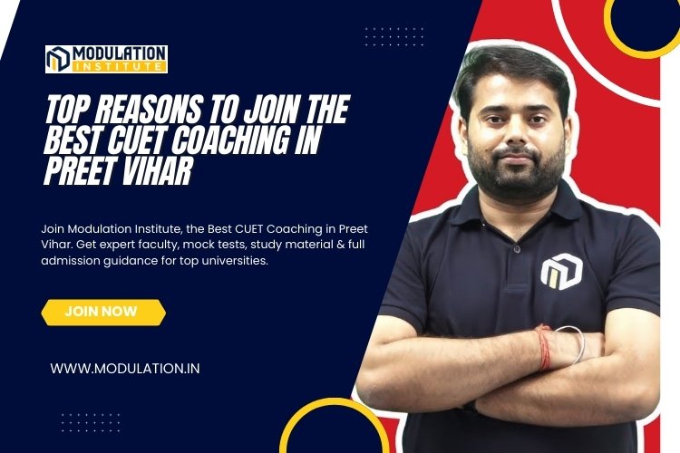 Top Reasons to Join the Best CUET Coaching in Preet Vihar